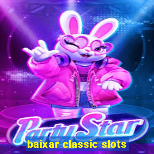 baixar classic slots